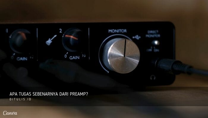 apa tugas sebenarnya dari preamp