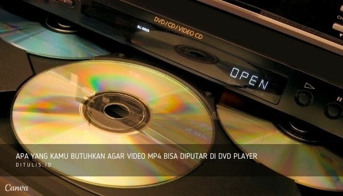 apa yang kamu butuhkan agar video mp4 bisa diputar di dvd player