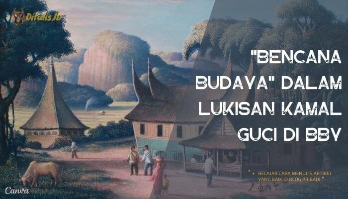 bencana budaya dalam lukisan kamal guci di bby