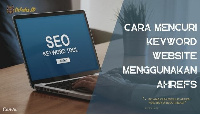 cara mencuri keyword website menggunakan ahrefs
