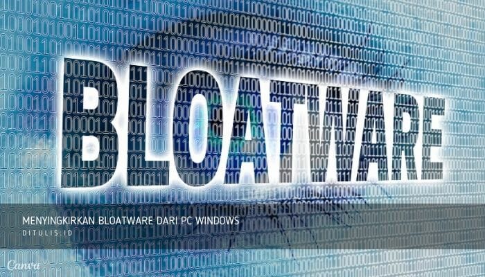 menyingkirkan bloatware dari pc windows