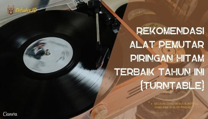 rekomendasi alat pemutar piringan hitam terbaik tahun ini turntable