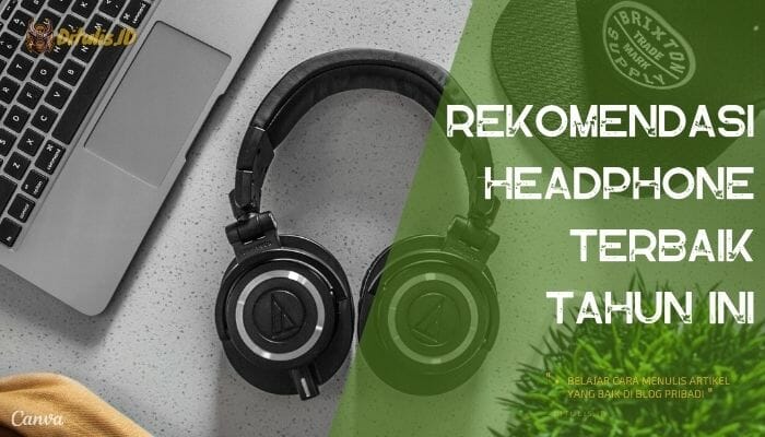 rekomendasi headphone terbaik tahun ini
