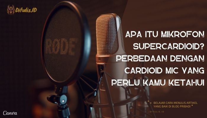 apa itu mikrofon supercardioid perbedaan dengan cardioid mic yang perlu kamu ketahui