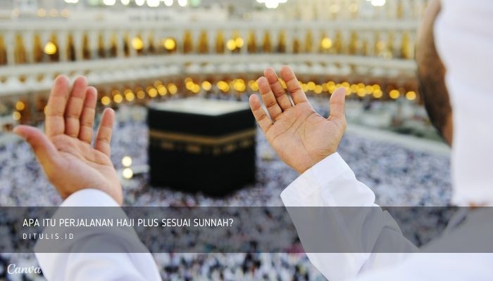 apa itu perjalanan haji plus sesuai sunnah