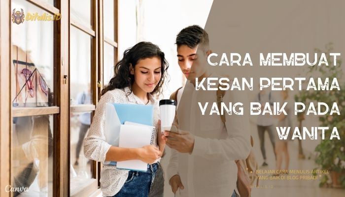 cara membuat kesan pertama yang baik pada wanita