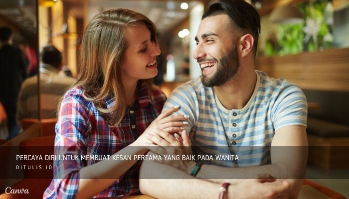 percaya diri untuk membuat kesan pertama yang baik pada wanita
