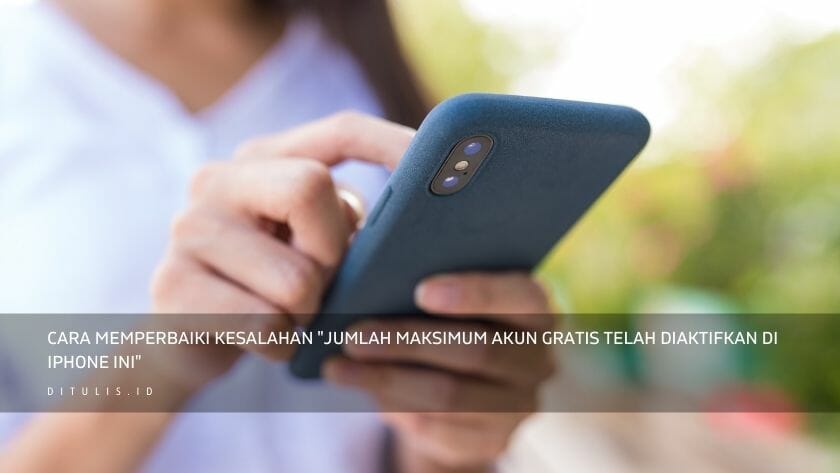 cara memperbaiki kesalahan jumlah maksimum akun gratis telah diaktifkan di iphone