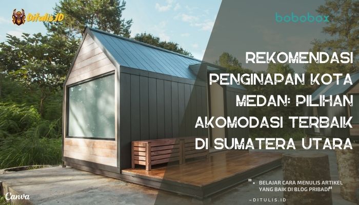 rekomendasi penginapan kota medan pilihan akomodasi terbaik di sumatera utara