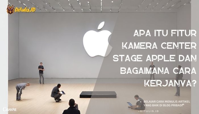 apa itu fitur kamera center stage apple dan bagaimana cara kerjanya