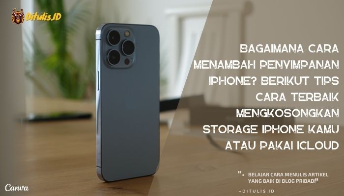 bagaimana cara menambah penyimpanan iphone berikut tips cara terbaik mengkosongkan storage iphone kamu atau pakai icloud