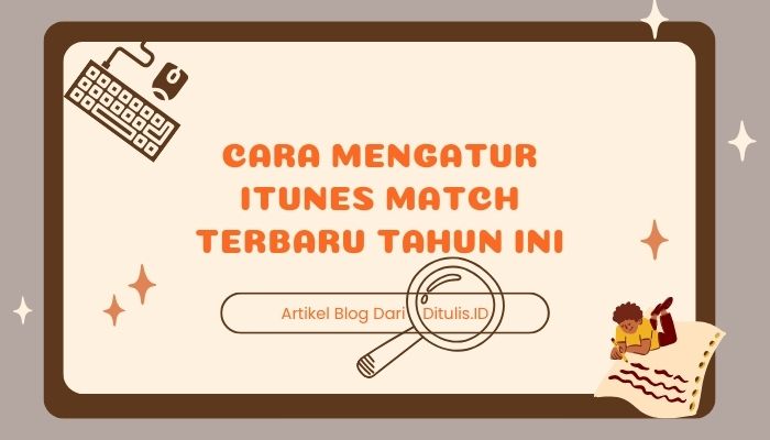 cara mengatur itunes match terbaru tahun ini