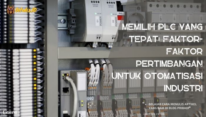 memilih plc yang tepat faktor faktor pertimbangan untuk otomatisasi industri