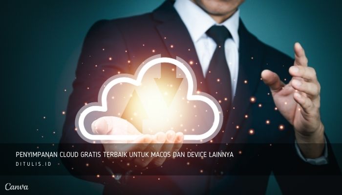 penyimpanan cloud gratis terbaik untuk macos dan device lainnya
