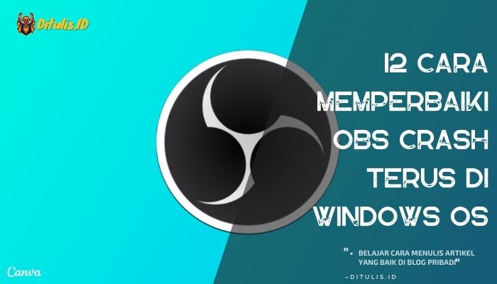 12 cara memperbaiki obs crash terus di windows os