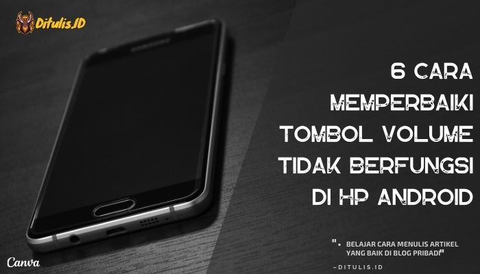 6 cara memperbaiki tombol volume tidak berfungsi di hp android