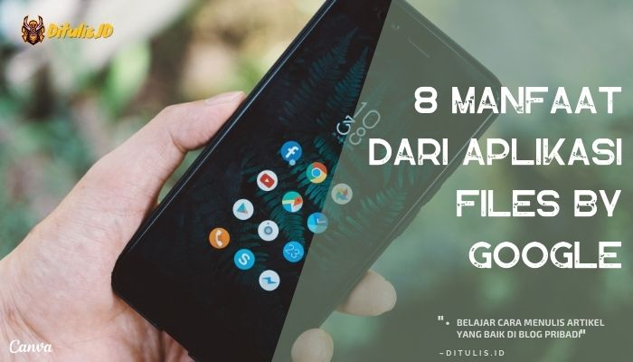 8 manfaat dari aplikasi files by google