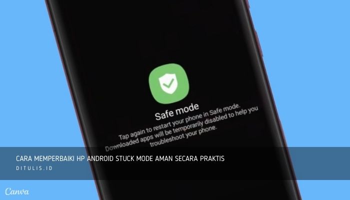 cara memperbaiki hp android stuck mode aman secara praktis