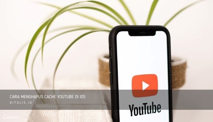 cara menghapus cache youtube di ios