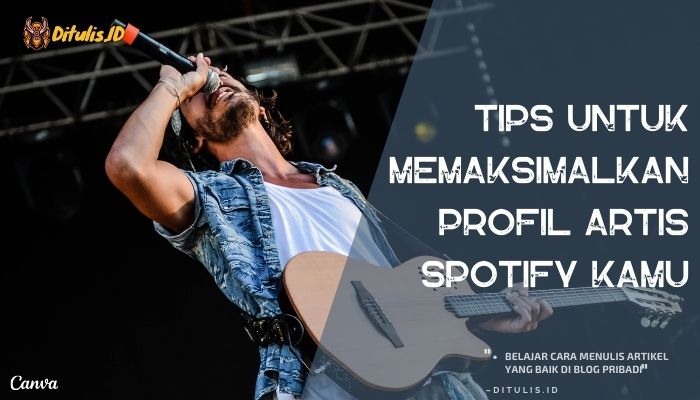 tips untuk memaksimalkan profil artis spotify kamu