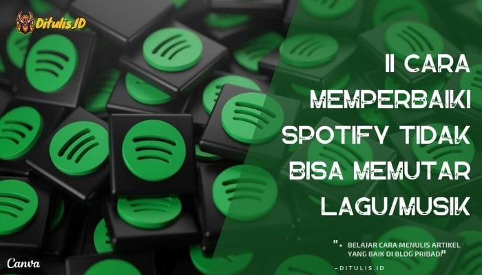 11 cara memperbaiki spotify tidak bisa memutar lagu musik