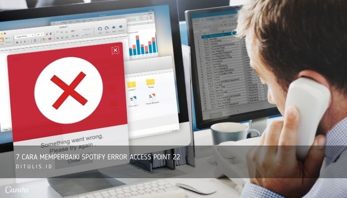 7 cara memperbaiki spotify error access point 22