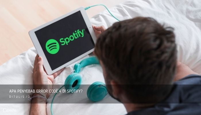 apa penyebab error code 4 di spotify