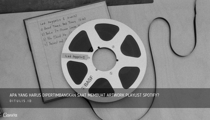 apa yang harus dipertimbangkan saat membuat artwork playlist spotify