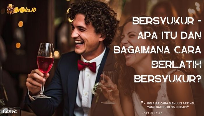 bersyukur apa itu dan bagaimana cara berlatih bersyukur