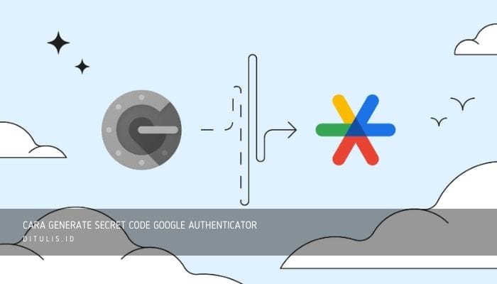 cara generate secret code google authenticator