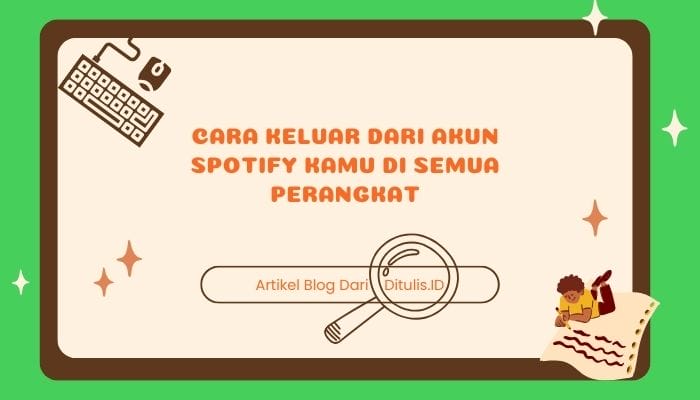 cara keluar dari akun spotify kamu di semua perangkat