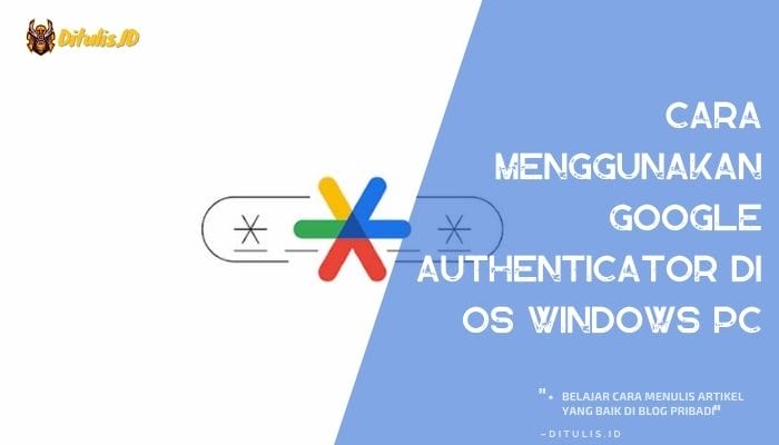 cara menggunakan google authenticator di os windows pc