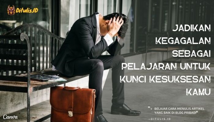jadikan kegagalan sebagai pelajaran untuk kunci kesuksesan kamu