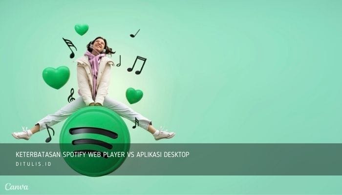 keterbatasan spotify web player vs aplikasi desktop
