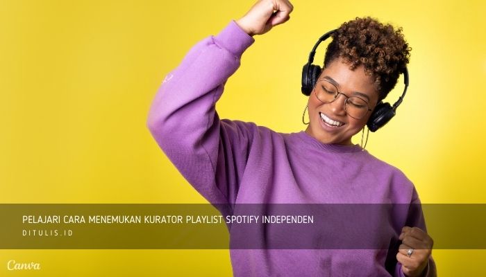 pelajari cara menemukan kurator playlist spotify independen