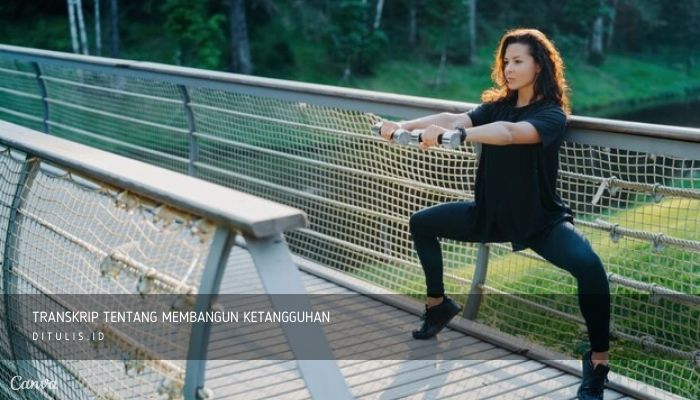 transkrip tentang membangun ketangguhan