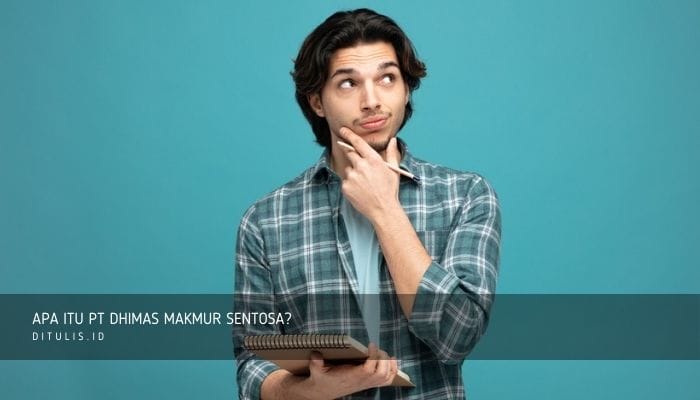 apa itu pt dhimas makmur sentosa