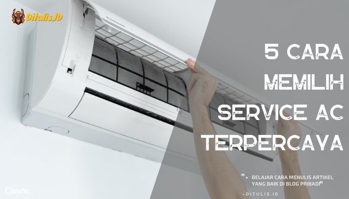 5 cara memilih service ac terpercaya