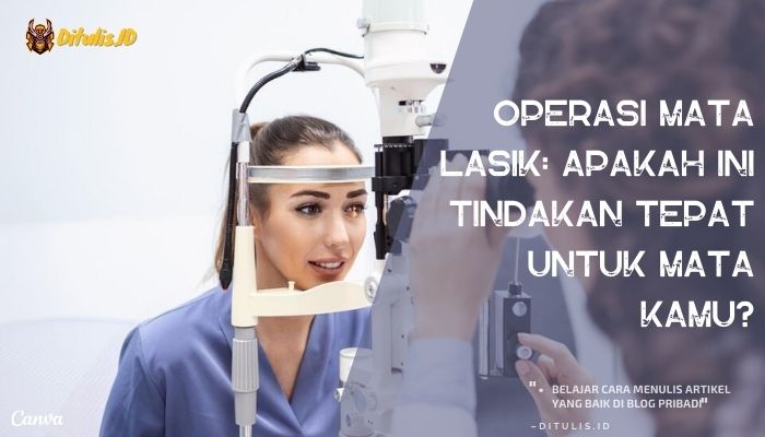 operasi mata lasik apakah ini tindakan tepat untuk mata kamu