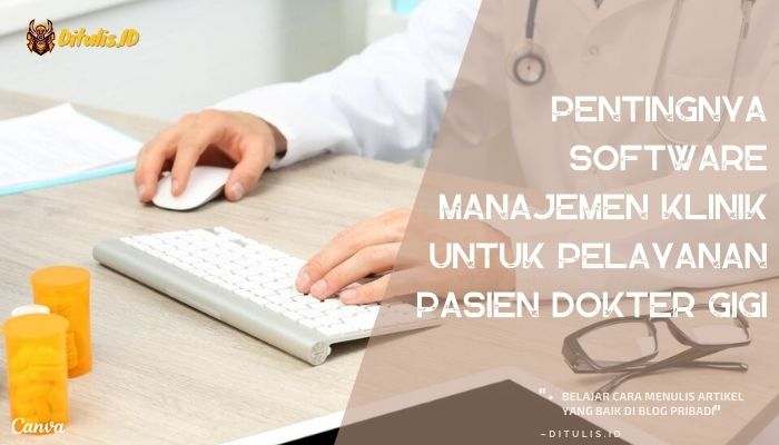 pentingnya software manajemen klinik untuk pelayanan pasien dokter gigi