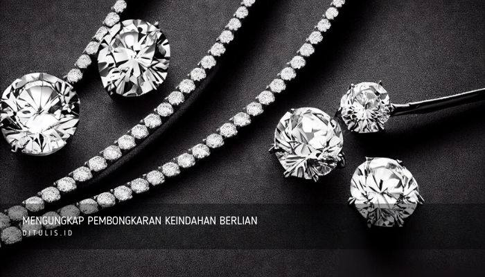 mengungkap pembongkaran keindahan berlian