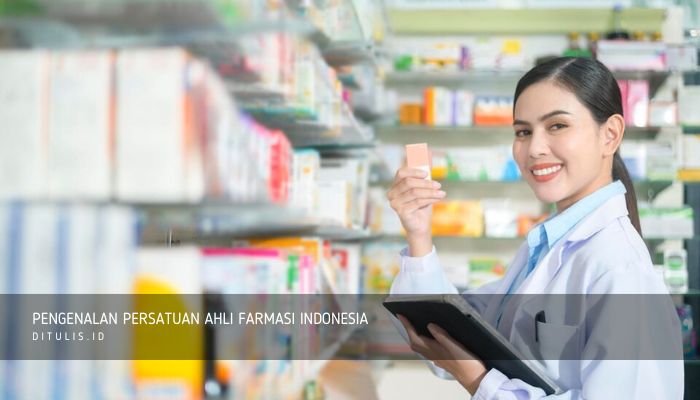 pengenalan persatuan ahli farmasi indonesia