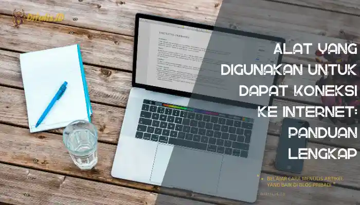 alat yang digunakan untuk dapat koneksi ke internet panduan lengkap