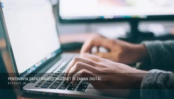 pentingnya dapat koneksi internet di zaman digital