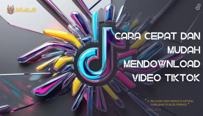 cara cepat dan mudah mendownload video tiktok