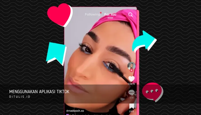 menggunakan aplikasi tiktok