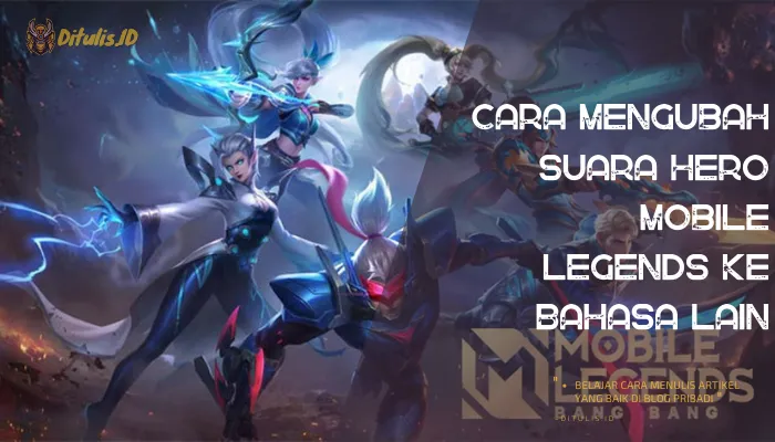 cara mengubah suara hero mobile legends ke bahasa lain