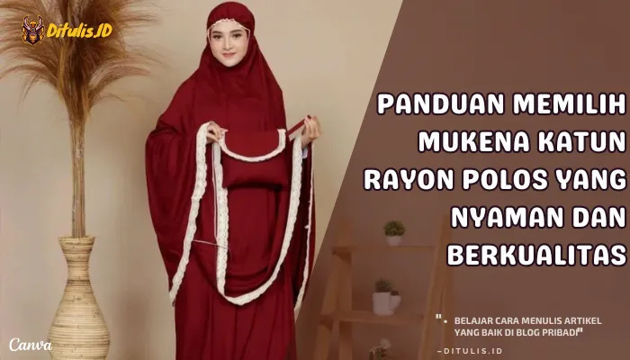 panduan memilih mukena katun rayon polos yang nyaman dan berkualitas