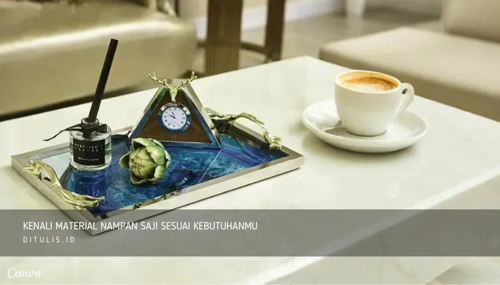 kenali material nampan saji sesuai kebutuhanmu
