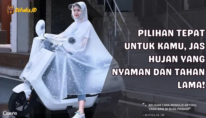 pilihan tepat untuk kamu, jas hujan yang nyaman dan tahan lama